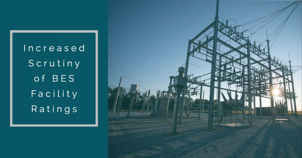 Increased Scrutiny of BES Facility Ratings